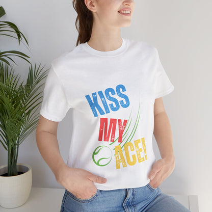 Kiss My Ace! Tennis Unisex Jersey Tee