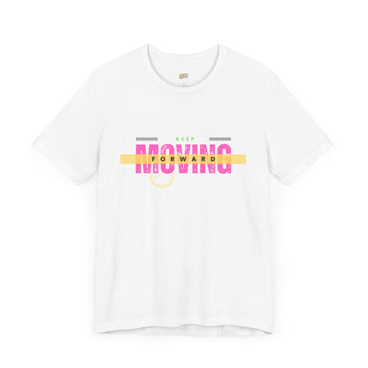 Keep Moving Forward Unisex Jersey Tee - Motivational Graphic Shirt