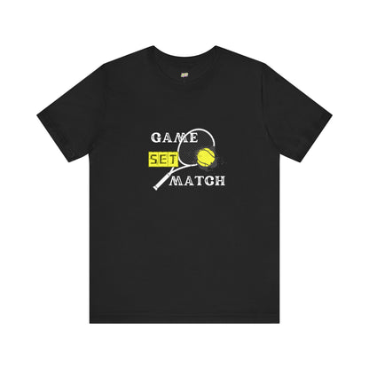 Game Set Match Tennis Tee - Unisex Jersey Short Sleeve T-Shirt for Sports Lovers