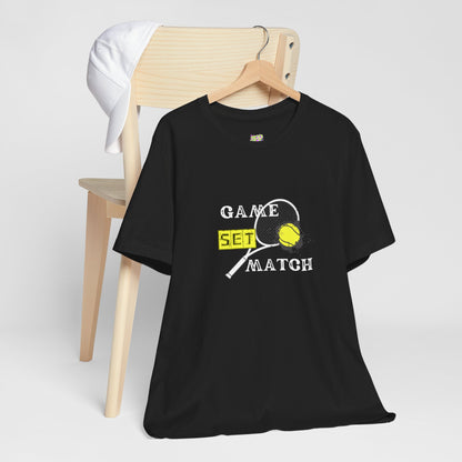 Game Set Match Tennis Tee - Unisex Jersey Short Sleeve T-Shirt for Sports Lovers