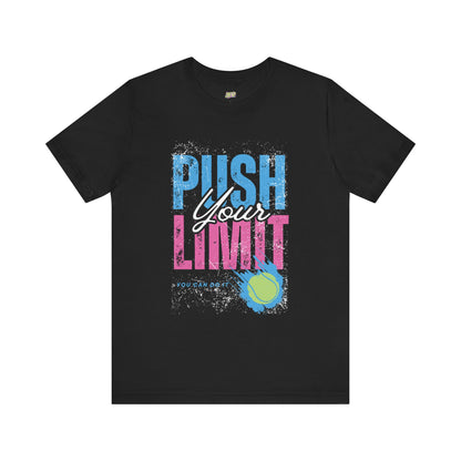 Motivational Tennis Tee - &quot;Push Your Limit&quot; Unisex Short Sleeve Shirt