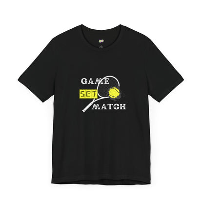 Game Set Match Tennis Tee - Unisex Jersey Short Sleeve T-Shirt for Sports Lovers