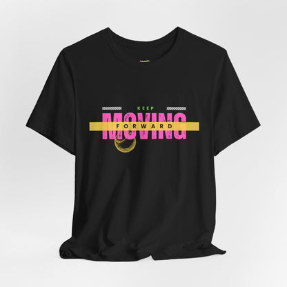 Keep Moving Forward Unisex Jersey Tee - Motivational Graphic Shirt