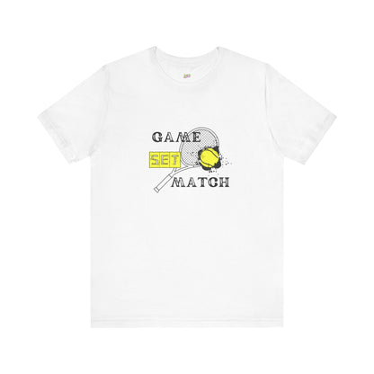 Game Set Match Tennis Tee - Unisex Jersey Short Sleeve T-Shirt for Sports Lovers