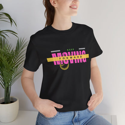 Keep Moving Forward Unisex Jersey Tee - Motivational Graphic Shirt