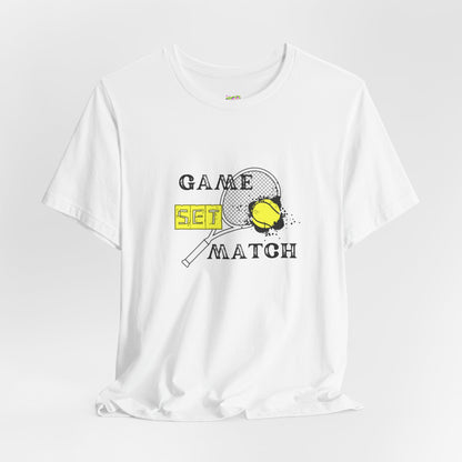 Game Set Match Tennis Tee - Unisex Jersey Short Sleeve T-Shirt for Sports Lovers