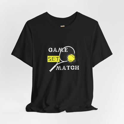 Game Set Match Tennis Tee - Unisex Jersey Short Sleeve T-Shirt for Sports Lovers