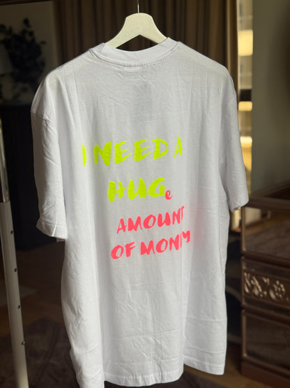 JFD handmade neon streetwear t-shirt in Dubai – I Need a HUGe Amount of Money design.